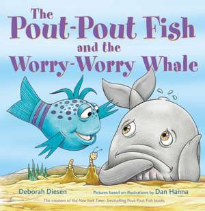 The Pout-Pout Fish and the Worry-Worry Whale de Deborah Diesen