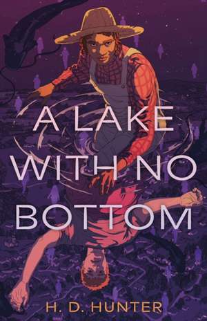 A Lake with No Bottom de H D Hunter