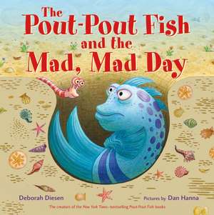 The Pout-Pout Fish and the Mad, Mad Day de Deborah Diesen