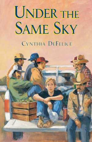 Under the Same Sky de Cynthia C. DeFelice