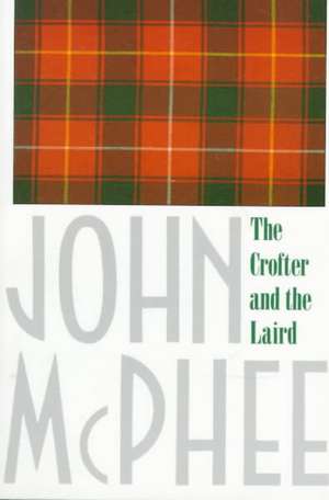 The Crofter and the Laird de John McPhee