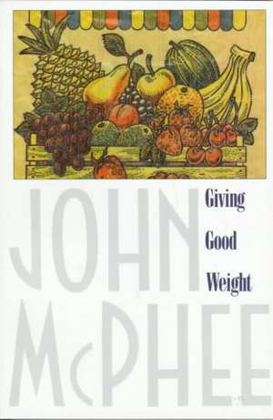 Giving Good Weight de John McPhee