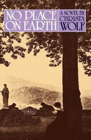 No Place on Earth de Christa Wolf