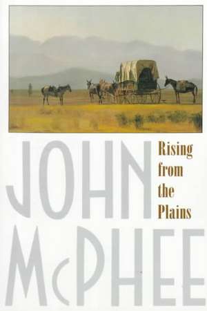 Rising from the Plains de John McPhee