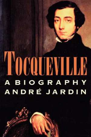 Tocqueville de Andre Jardin