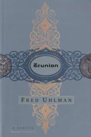 Reunion: A Novella de Fred Uhlman