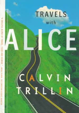 Travels with Alice de Calvin Trillin