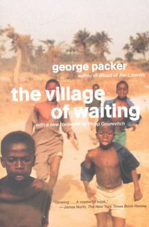 The Village of Waiting de George Packer