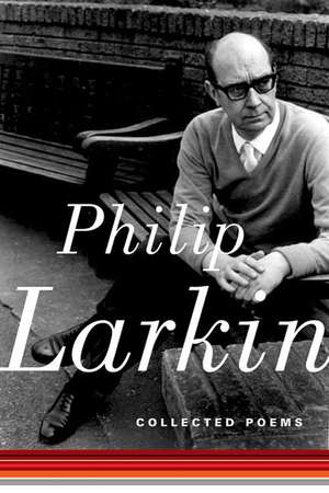 Collected Poems de Philip Larkin