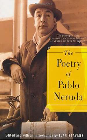 The Poetry of Pablo Neruda de Pablo Neruda