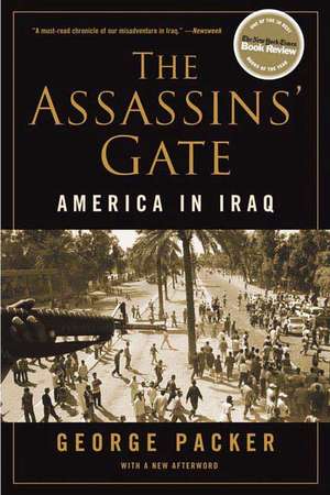 The Assassins' Gate: America in Iraq de George Packer