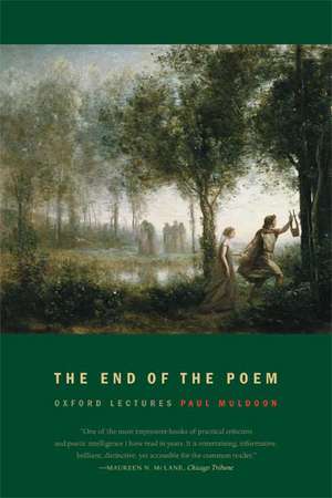 The End of the Poem: Oxford Lectures de Paul Muldoon