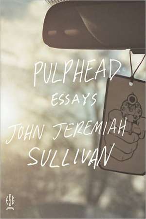 Pulphead de John Jeremiah Sullivan