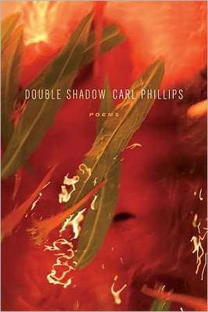 Double Shadow de Carl Phillips