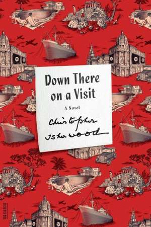 Down There on a Visit de Christopher Isherwood