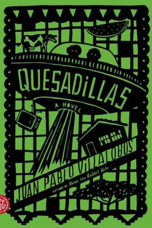 Quesadillas de Juan Pablo Villalobos