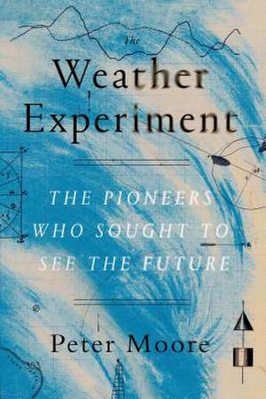 The Weather Experiment de Peter Moore