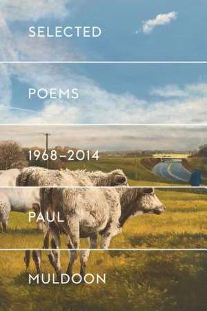 Selected Poems 1968-2014 de Paul Muldoon