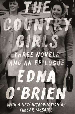 The Country Girls Trilogy and Epilogue de Edna O'Brien