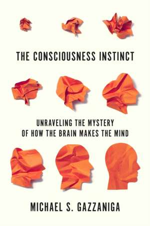 Consciousness Instinct de Michael Gazzaniga