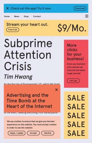 Subprime Attention Crisis de Tim Hwang