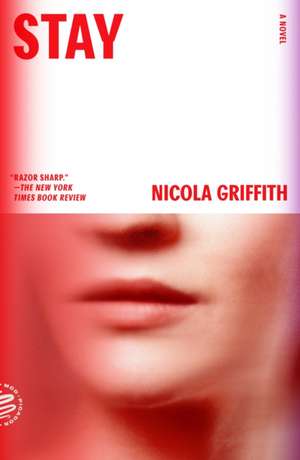 Stay: A Novel (Aud Torvingen) de Nicola Griffith