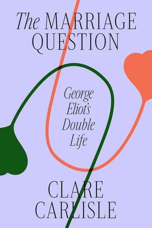 The Marriage Question de Clare Carlisle