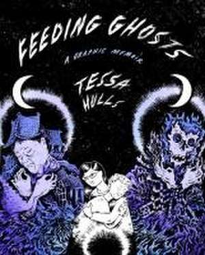 Feeding Ghosts de Tessa Hulls