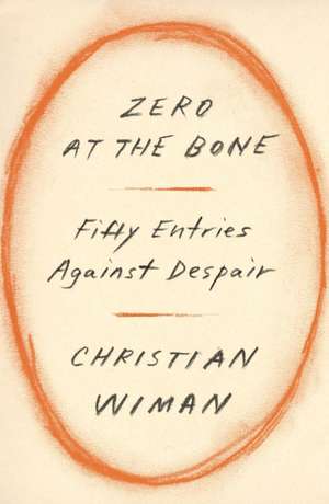 Zero at the Bone de Christian Wiman