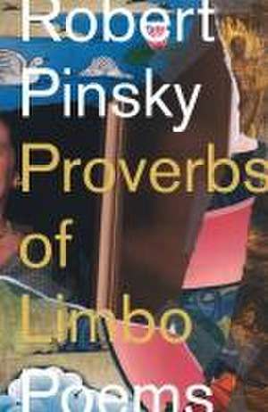 Proverbs of Limbo de Robert Pinsky