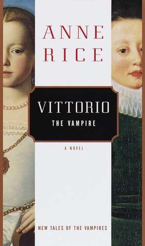 Vittorio, the Vampire de Anne Rice