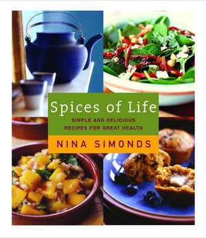 Spices of Life: Simple and Delicious Recipes for Great Health de Nina Simonds