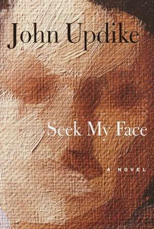 Seek My Face de John Updike