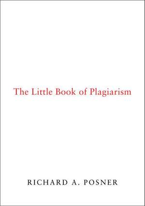 The Little Book of Plagiarism de Richard A. Posner