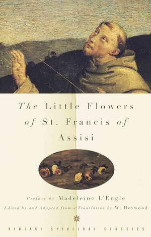 The Little Flowers of St. Francis of Assisi de Ugolino Di Monte Santa Maria