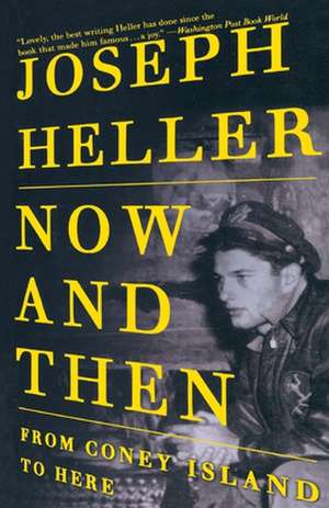 Now and Then: From Coney Island to Here de Joseph L. Heller