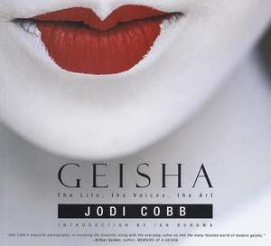 Geisha: The Life, the Voices, the Art de Jodi Cobb