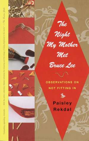 The Night My Mother Met Bruce Lee: Observations on Not Fitting in de Paisley Rekdal