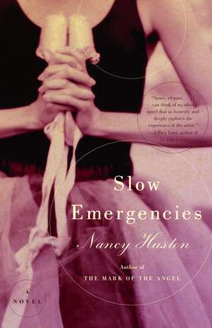 Slow Emergencies de Nancy Huston