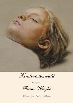 Kindertotenwald de Franz Wright