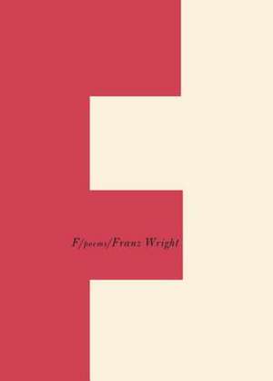 F: Poems de Franz Wright