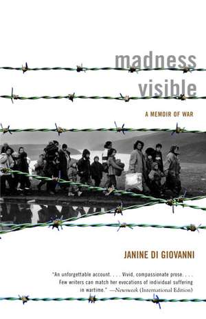 Madness Visible: A Memoir of War de Janine Di Giovanni