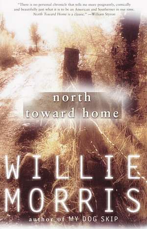 North Toward Home de Willie Morris