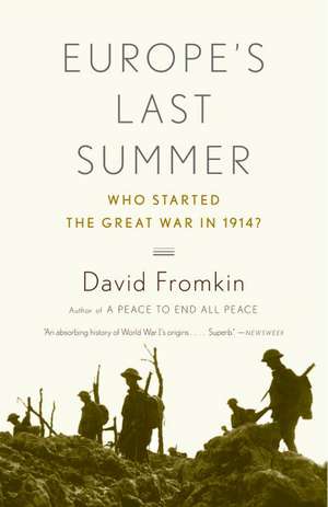 Europe's Last Summer: Who Started the Great War in 1914? de David Fromkin