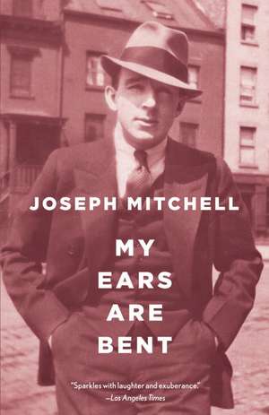 My Ears Are Bent de Joseph Mitchell