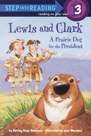 Lewis and Clark: A Prairie Dog for the President de Shirley-Raye Redmond