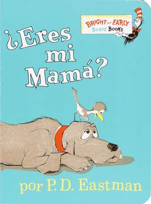 Eres Mi Mama? de P D Eastman