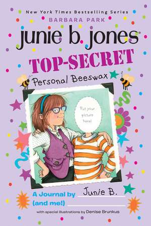 Top-Secret, Personal Beeswax: A Journal by Junie B. (and Me!) de Barbara Park