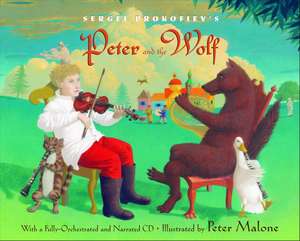 Sergei Prokofiev's Peter and the Wolf [With CD (Audio)]