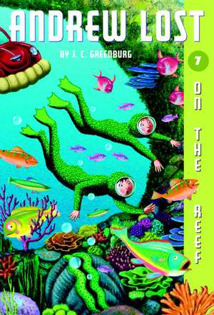 Andrew Lost #7: On the Reef de J. C. Greenburg